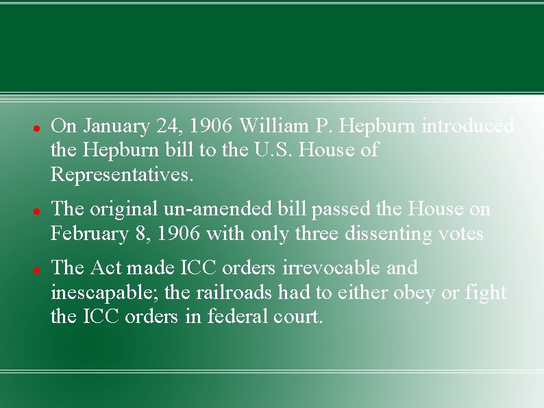  On January 24, 1906 William P. Hepburn introduced the Hepburn bill to the