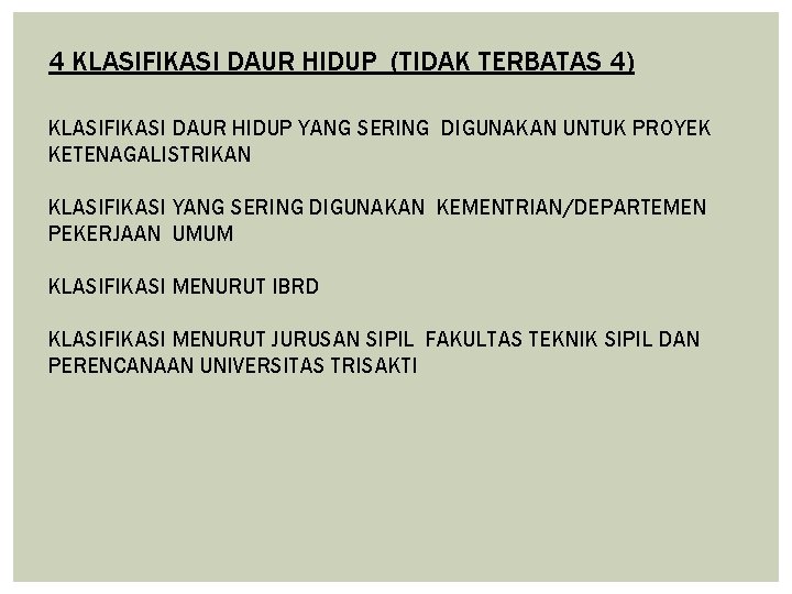 4 KLASIFIKASI DAUR HIDUP (TIDAK TERBATAS 4) KLASIFIKASI DAUR HIDUP YANG SERING DIGUNAKAN UNTUK