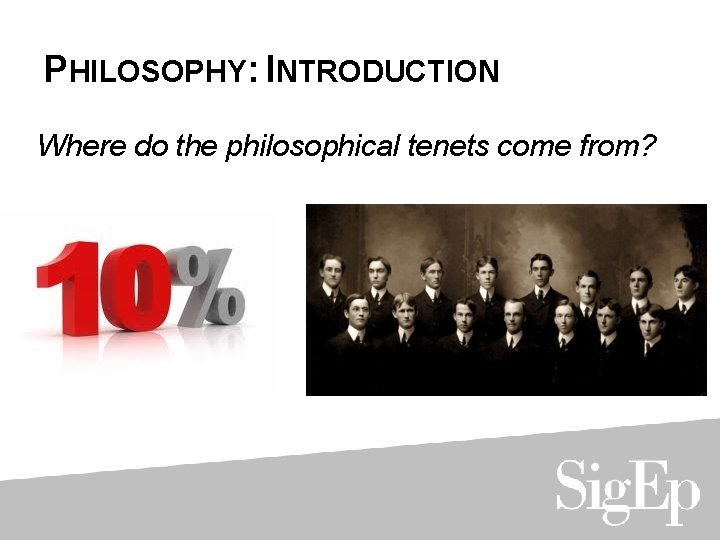 PHILOSOPHY: INTRODUCTION Where do the philosophical tenets come from? 