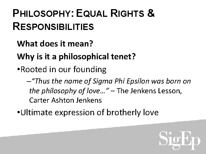 PHILOSOPHY: EQUAL RIGHTS & RESPONSIBILITIES What does it mean? Why is it a philosophical