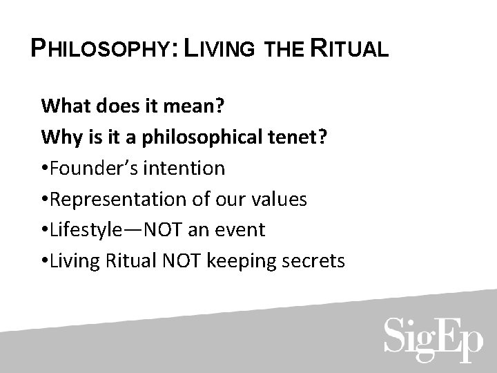 PHILOSOPHY: LIVING THE RITUAL What does it mean? Why is it a philosophical tenet?