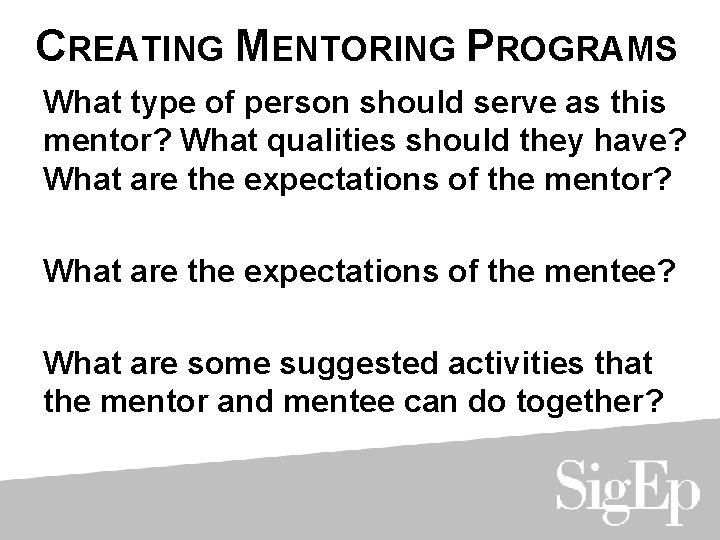 CREATING MENTORING PROGRAMS What type of person should serve as this mentor? What qualities