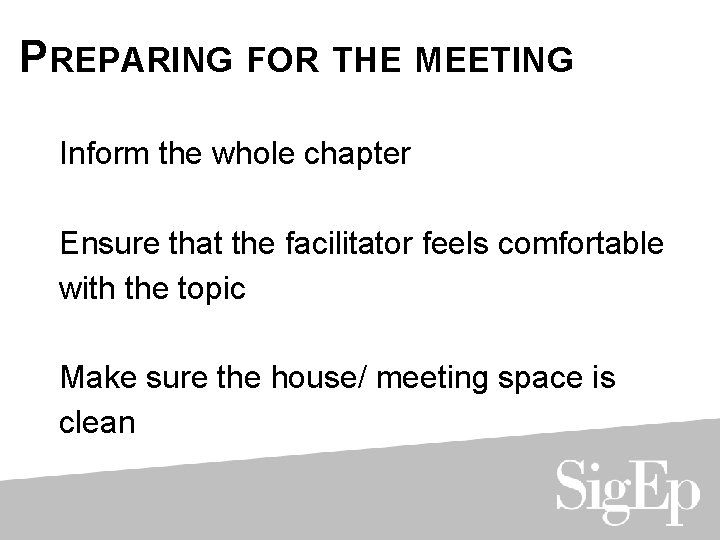 PREPARING FOR THE MEETING Inform the whole chapter Ensure that the facilitator feels comfortable