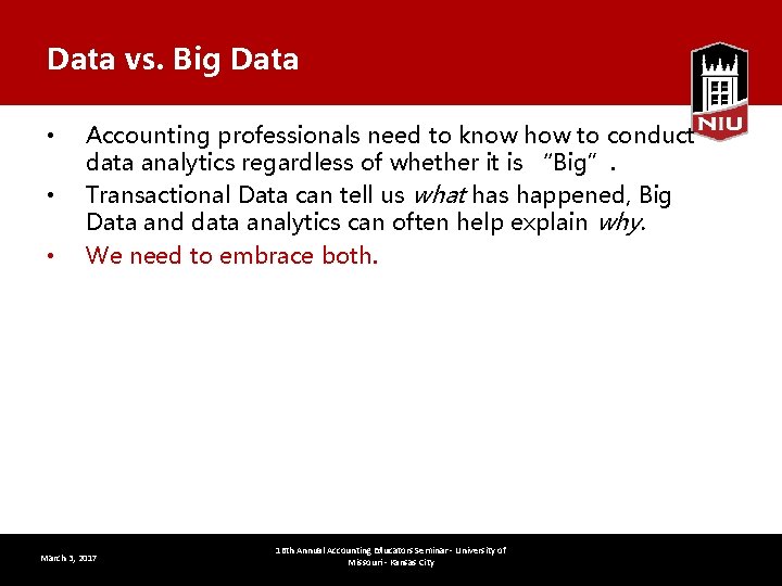 Data vs. Big Data • • • Accounting professionals need to know how to