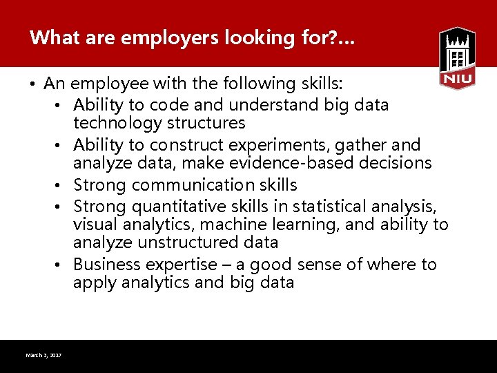 What are employers looking for? … • An employee with the following skills: •
