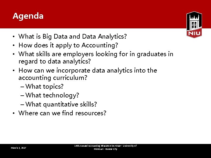 Agenda • What is Big Data and Data Analytics? • How does it apply