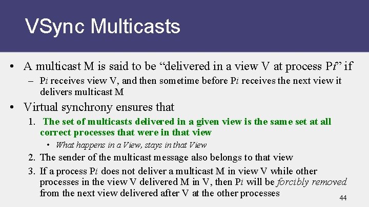 VSync Multicasts • A multicast M is said to be “delivered in a view