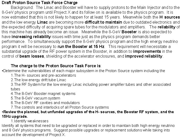 Draft Proton Source Task Force Charge Background: The Linac and Booster will have to