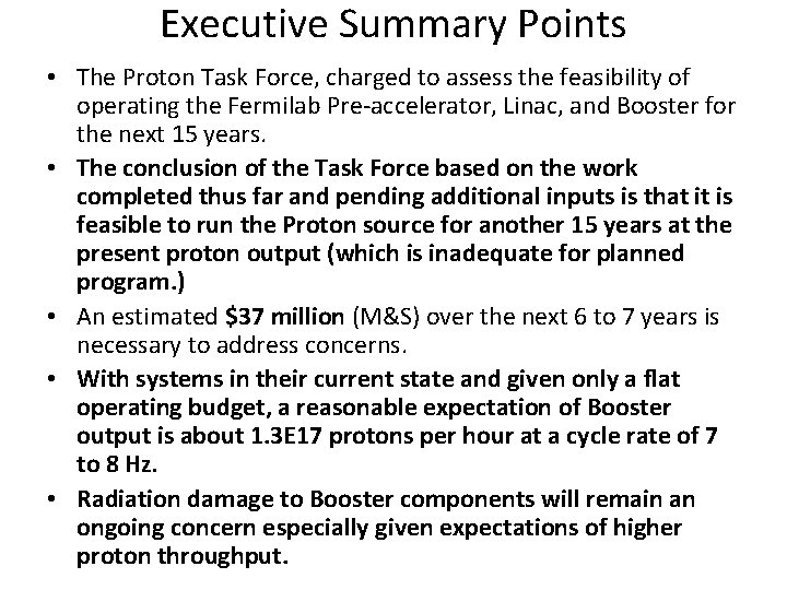 Executive Summary Points • The Proton Task Force, charged to assess the feasibility of