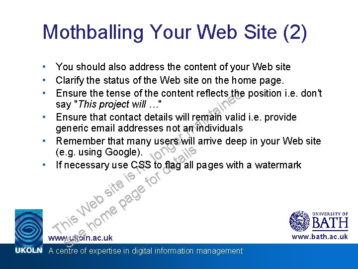 Web 1. 0 Mothballing Your Web Site (2) • You should also address the