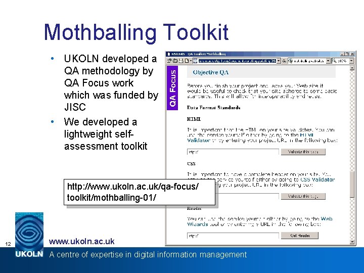 Web 1. 0 Mothballing Toolkit • UKOLN developed a QA methodology by QA Focus