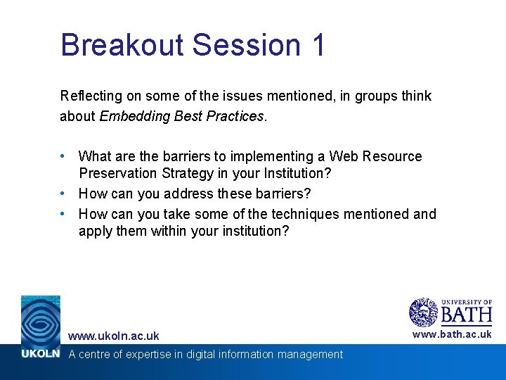 Breakout Session 1 Reflecting on some of the issues mentioned, in groups think about