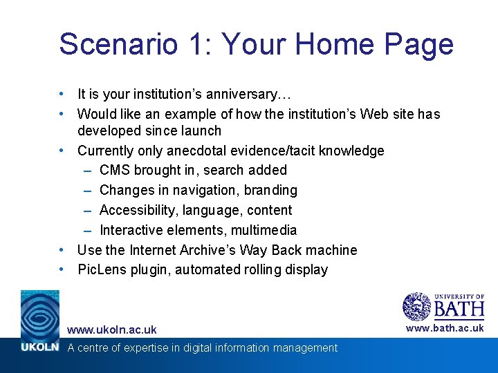 Scenario 1: Your Home Page • It is your institution’s anniversary… • Would like