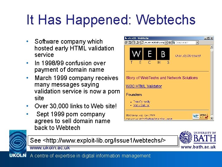 It Has Happened: Webtechs • Software company which hosted early HTML validation service •