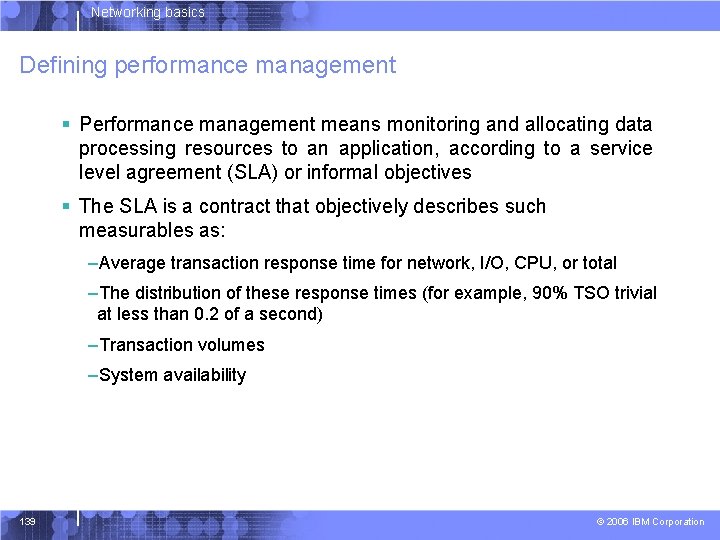 Networking basics Defining performance management § Performance management means monitoring and allocating data processing