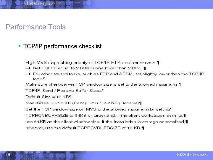 Networking basics Performance Tools § TCP/IP performance checklist 146 © 2006 IBM Corporation 