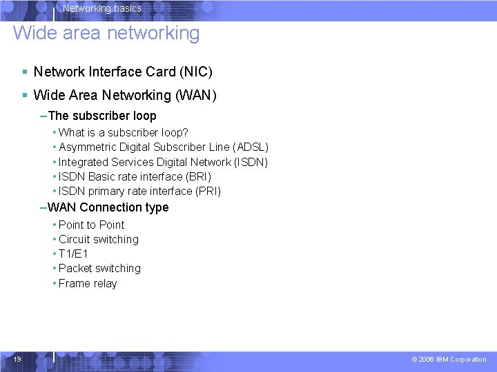 Networking basics Wide area networking § Network Interface Card (NIC) § Wide Area Networking