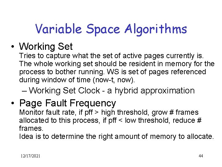 Variable Space Algorithms • Working Set Tries to capture what the set of active