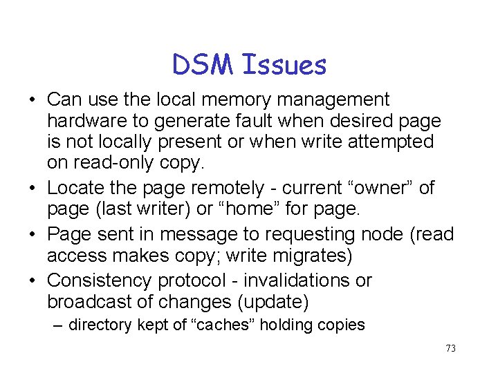 DSM Issues • Can use the local memory management hardware to generate fault when