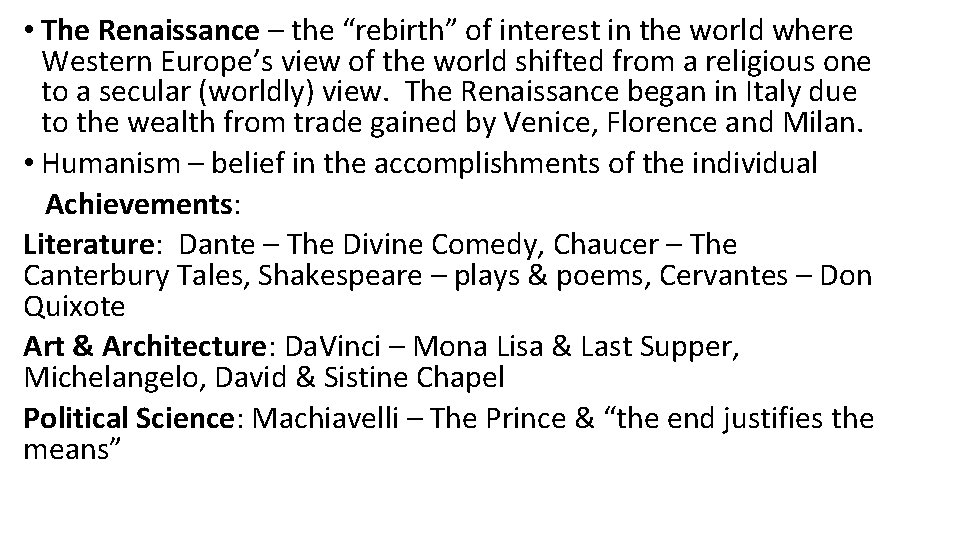  • The Renaissance – the “rebirth” of interest in the world where Western