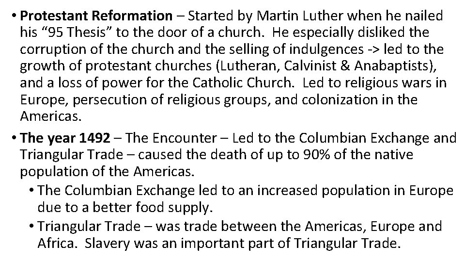  • Protestant Reformation – Started by Martin Luther when he nailed his “