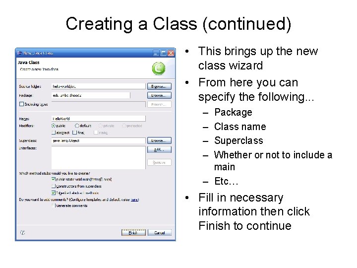 Creating a Class (continued) • This brings up the new class wizard • From