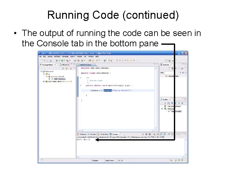 Running Code (continued) • The output of running the code can be seen in