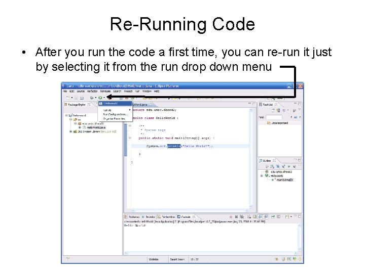 Re-Running Code • After you run the code a first time, you can re-run