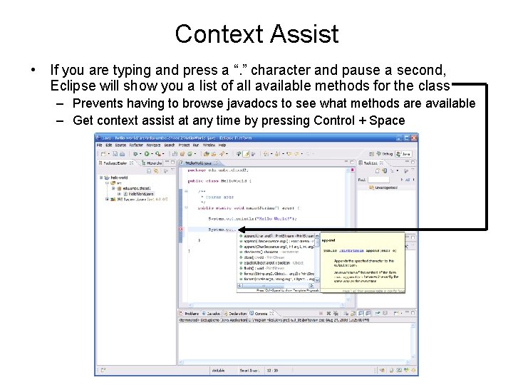 Context Assist • If you are typing and press a “. ” character and