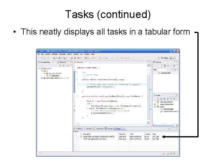 Tasks (continued) • This neatly displays all tasks in a tabular form 