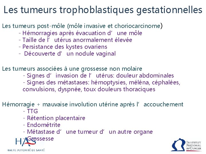 Les tumeurs trophoblastiques gestationnelles Les tumeurs post-môle (môle invasive et choriocarcinome) - Hémorragies après