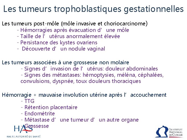 Les tumeurs trophoblastiques gestationnelles Les tumeurs post-môle (môle invasive et choriocarcinome) - Hémorragies après