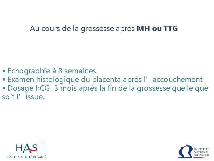 Au cours de la grossesse après MH ou TTG § Echographie à 8 semaines