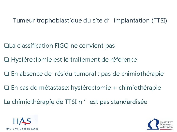 Tumeur trophoblastique du site d’implantation (TTSI) q. La classification FIGO ne convient pas q