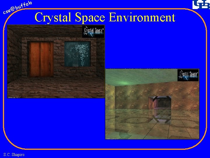 fa buf @ cse S. C. Shapiro lo Crystal Space Environment 