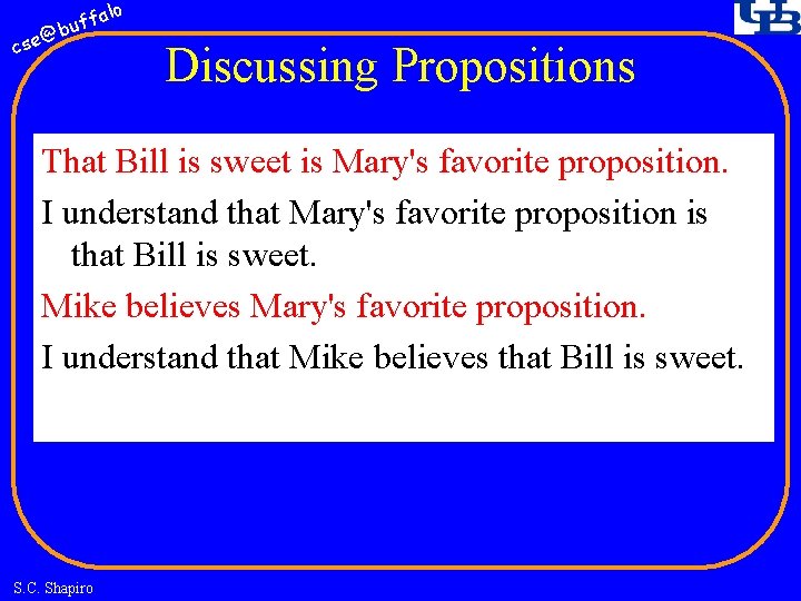 fa buf @ cse lo Discussing Propositions That Bill is sweet is Mary's favorite