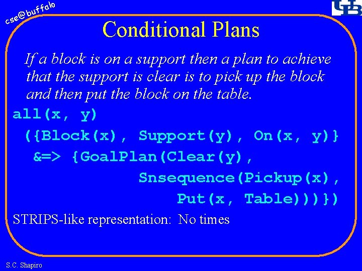 fa buf @ cse lo Conditional Plans If a block is on a support