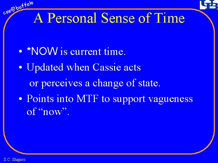 fa buf @ cse lo A Personal Sense of Time • *NOW is current