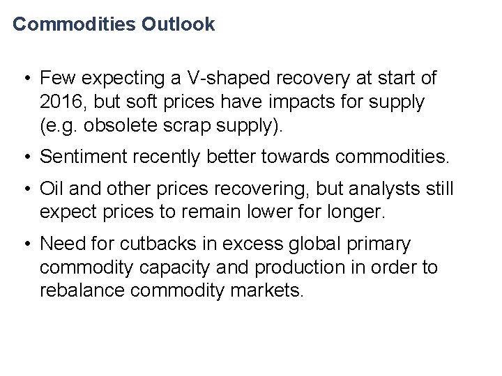 Commodities Outlook • Few expecting a V-shaped recovery at start of 2016, but soft