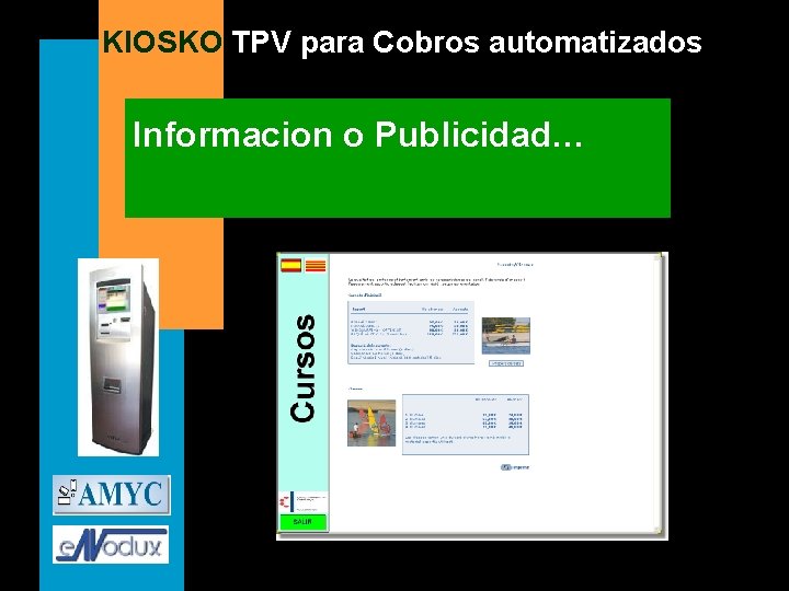 KIOSKO TPV para Cobros automatizados Informacion o Publicidad… 