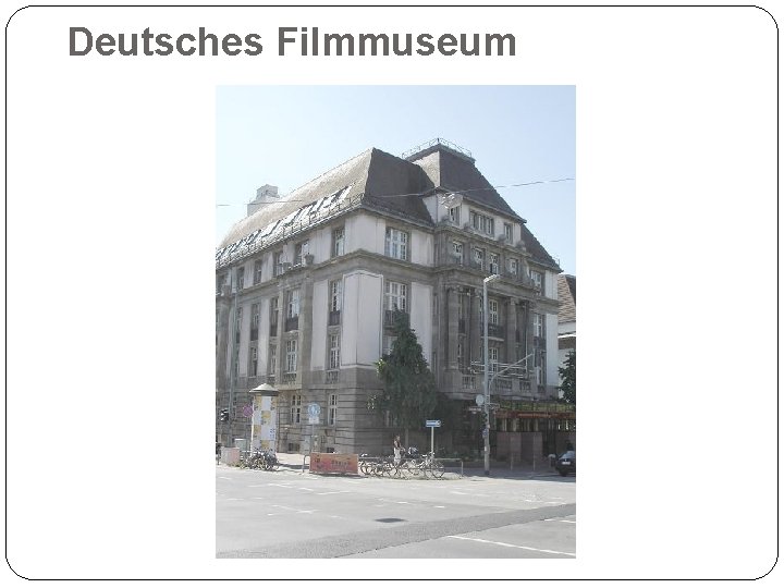 Deutsches Filmmuseum 