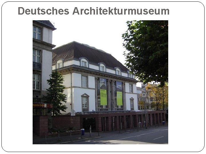 Deutsches Architekturmuseum 
