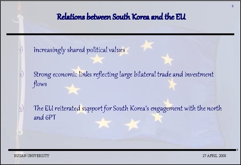 2 Relations between South Korea and the EU 1) Increasingly shared political values 2)