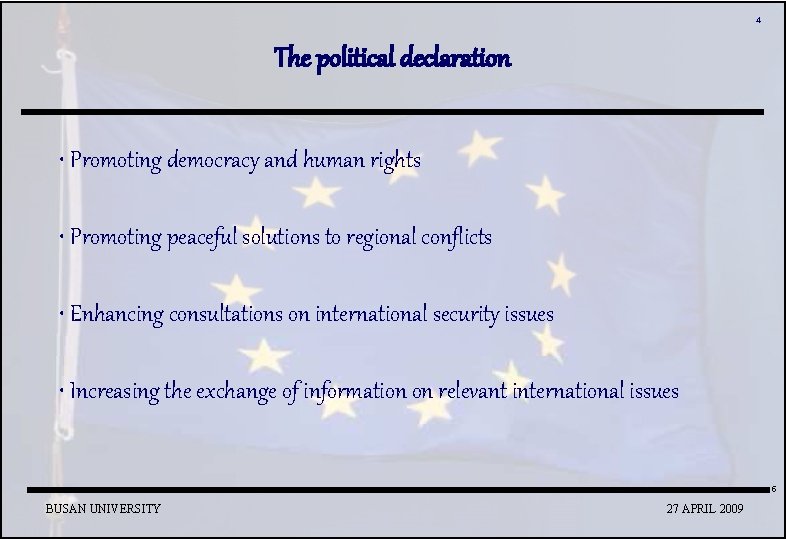 4 The political declaration • Promoting democracy and human rights • Promoting peaceful solutions