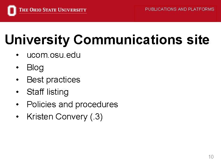 PUBLICATIONS AND PLATFORMS University Communications site • • • ucom. osu. edu Blog Best