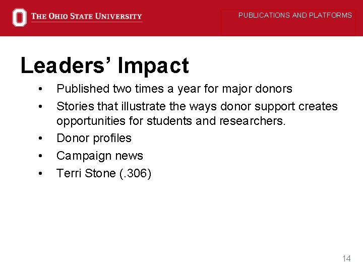 PUBLICATIONS AND PLATFORMS Leaders’ Impact • • • Published two times a year for