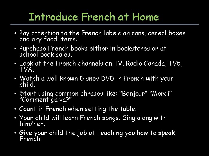 Introduce French at Home • Pay attention to the French labels on cans, cereal