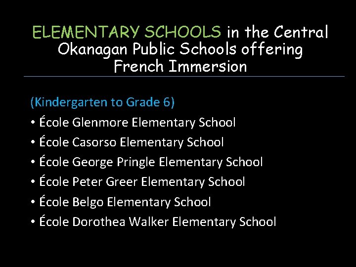 ELEMENTARY SCHOOLS in the Central Okanagan Public Schools offering French Immersion (Kindergarten to Grade