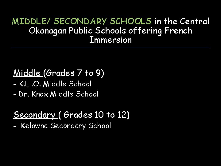 MIDDLE/ SECONDARY SCHOOLS in the Central Okanagan Public Schools offering French Immersion Middle (Grades