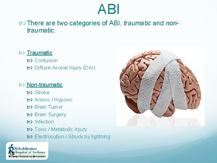 ABI There are two categories of ABI, traumatic and nontraumatic. Traumatic Contusion Diffuse Axonal